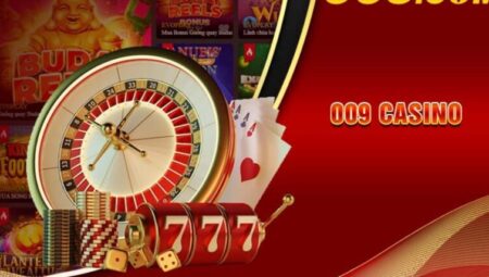 009 Casino – Nhanh tay đăng ký ngay để nhận được 199k 
